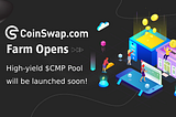 CoinSwap.com Farm and Caduceus($CMP) Pool will be launched soon