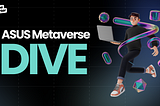 ASUS’ Metaverse Dive