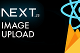 Simple Image Upload with Firebase in Next.js