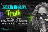 Article Title Image with photo of Cheryl Evans. Generated with the assistance of Canva exclusively for Cheryl.wTf, “The Hidden Truth: How Outsiders’ Perceptions of Mental Health Miss the Mark”