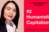 The Meaning Expert™ Newsletter, Issue #2: The Future Of Brands Is Humanistic Capitalism