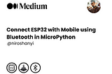 Comprehensive Guide to Connect ESP32 with Mobile using Bluetooth in MicroPython