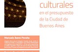 Derechos culturales en el Presupuesto de la Ciudad de Buenos Aires