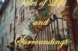 Tales of Life and Surroundings