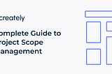 What is Project Scope Management | Complete Guide with Steps, Templates, and Tips