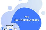 Non-Fungible Tokens (NFTs)