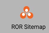 The ROR Sitemaps: A Comprehensive Guide