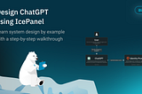 Design ChatGPT using IcePanel
