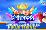 summon-magic-and-multipliers-in-starlight-princess-slot