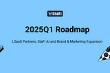 2025Q1 Roadmap — LSaaS Partners and StaFi AI