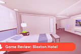 Game Review: Bloxton Hotel