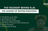 The Visionary Behind Klas: The Journey of Nathan Nwachuku