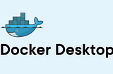 What is Docker Desktop and Docker Engine in Linux?