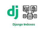 Django Performans Optimizasyon İpuçları 1: Indexes
