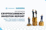 2021 Indodax Cryptocurrency Investor Report Part 1: The Growth of Crypto Assets in Indonesia