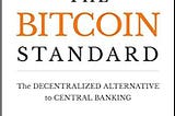 Saifedean Ammous’s The Bitcoin Standard, the New Standard for Bitcoin Books