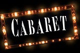 Life is a Cabaret with the Broadway Theatre — by Don Mathis