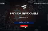 BFLY for NewComers