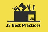 JavaScript Best Practices for Readable and Maintainable Code