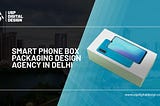 Smart Phone Box Packaging Design Agency in Delhi