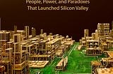 Just Out. CHARGED BODIES: People, Power and the Paradoxes that created Silicon Valley