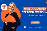 HPE6-A72 Aruba Certified Switching Associate Exam