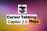 Why Cursor Tabbing Feels Like Copilot 2.0