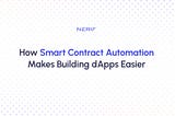 How Smart Contract Automation Makes Building dApps Easier