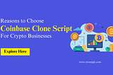 Reasons to choose Coinbase Clone Script for Crypto Business