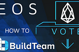 BuildTeam EOS Update: Detailed Instructions for EOS Voting