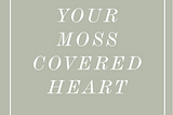 Book Review: To Hold Your Moss-Covered Heart by Schuyler Peck