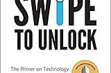 Book Review: Swipe to Unlock by Aditya Agashe, Neel Mehta and Parth Detroja