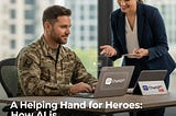 A Helping Hand for Heroes: How AI is Supporting Career Transitions