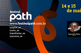 Nossa experiência como curadores do Path: um festival que você precisa ir!