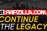 Rapzilla.com Continue the Legacy