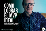 Cómo lograr el MVP ideal