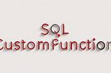 How to Create Custom Functions in a Database to Boost SQL Data Analysis Efficiency