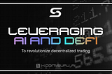 Leveraging AI and DeFi to revolutionize decentralized trading