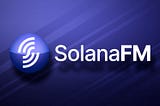 SolanaFM Developer Portal Deep Dive