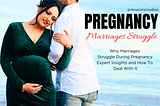 Why Marriages Struggle During Pregnancy?