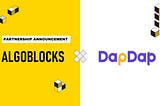 🔥AlgoBlocks X DapDap Partnership Announcement🔥
