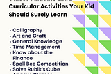 9 Incredibly Valuable Extra-Curricular Activities Your Kid Should Learn!