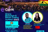 CoinW Announces Ghana Blockchain And Bitcoin Trading Summit 2023 And 22,000USDT Futures Bonus Pool…