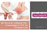 Dr. Steven R. Goldstein MD — Gynecologist in NYC for Ovarian Cysts