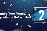Happy 2 Years, Mycelium Networks!