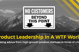 Product Leadership in A WTF World!