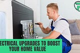 Electrical Upgrades to Boost Your Home Value