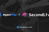 SecondLive and HyperPay have Reached a Strategic Partnership