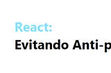 React: Evitando Anti-patterns