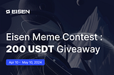 [Event] Jump into the ‘Eisen’s Meme Contest: 200 USDT Giveaway’